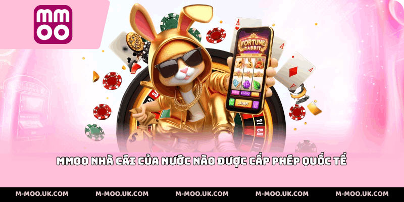 MMOO nhà cái của nước nào được cấp phép quốc tế