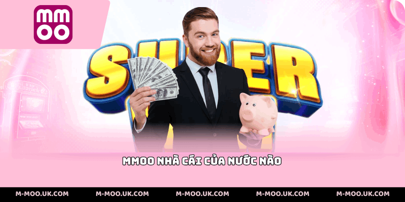 MMOO Nhà Cái Của Nước Nào